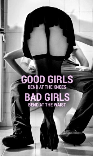 bad girls bend at the waist